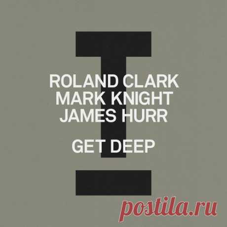 Download Mark Knight, Roland Clark, James Hurr - Get Deep Label Toolroom Styles House Date 2025-04-25 Catalog # TOOL134501Z Length 5:48 Tracks 1