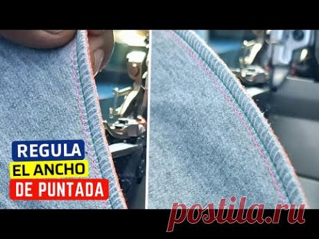 REGULA el ANCHO de PUNTADA en tu REMALLADORA