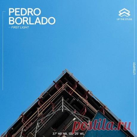 Pedro Borlado – First Light [UTSHP01]