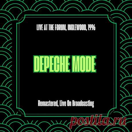 Depeche Mode - Live at the Forum, Inglewood, 1996 (Remastered, Live On Broadcasting) (2025)
