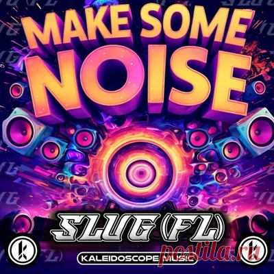 SluG (FL) - Make Some Noise