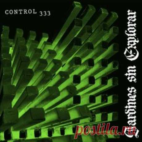 Jardines Sin Explorar - Control 333 (2025) [Single] Artist: Jardines Sin Explorar Album: Control 333 Year: 2025 Country: Argentina Style: Electro, EBM