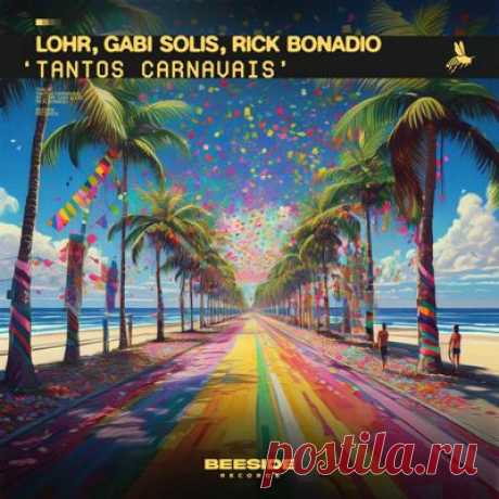 Lohr, Gabi Solis, Rick Bonadio - Tantos Carnavais (Extended Mix)