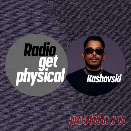 VA - Get Physical Radio by Kashovski GPMLP329DJ » MinimalFreaks.co