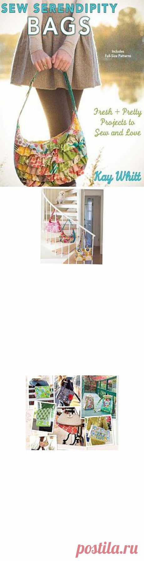 &gt;Kay Whitt - Sew Serendipity Bags: Fresh and Pretty Projects to Sew and Love.