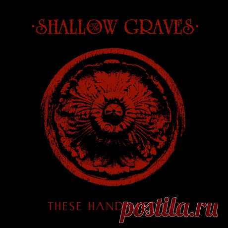 The Shallow Graves - These Hands Let Go (2024) 320kbps / FLAC