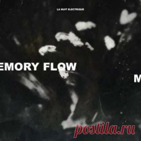 La Nuit Electrique - Memory Flow (2023) [Single] Artist: La Nuit Electrique Album: Memory Flow Year: 2023 Country: Belgium Style: Minimal Synth, EBM