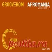 VA - Afromania - Volume 2 [Groovebom Records] - HOUSEFTP