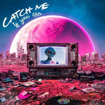 Blastoyz, Reality Test - Catch Me (If You Can)