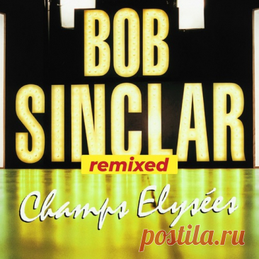 Bob Sinclar - Champs Elysees Remixed free download mp3 music 320kbps