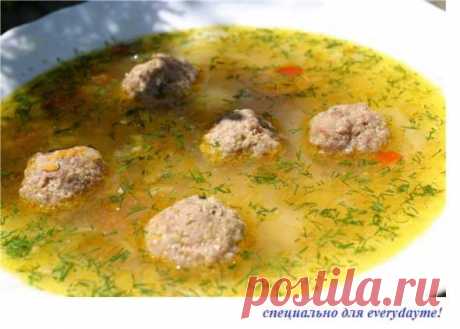Суп с фрикадельками. | EverydayMe Russia