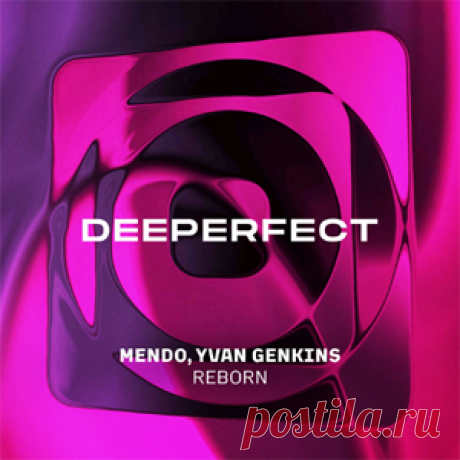 Mendo, Yvan Genkins - Reborn | 4DJsonline.com