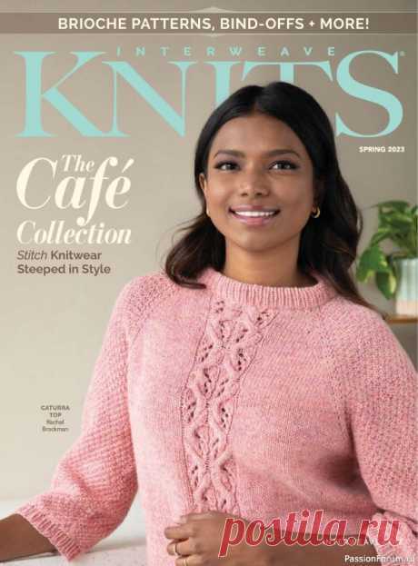 Вязаные модели в журнале «Interweave Knits - Spring 2023» | Интересные идеи для вдохновения