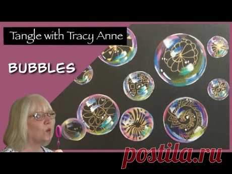 Tangle with Tracy Anne - BUBBLES