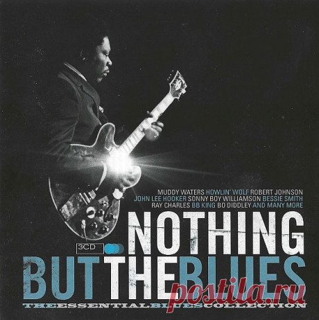 Nothing But The Blues (3CD Box-Set) FLAC Представляю вам сборник из трёх дисков с блюзом от легендарных исполнителей, с которых все, как бы и началось. Включает 60 классических записей таких исполнителей, как Джон Ли Хукер, Мадди Уотерс, Бо Диддли, Хаулин Вульф, Лоуэлл Фулсон, Ледбелли, Роберт Джонсон и многих других... Изготовлено в