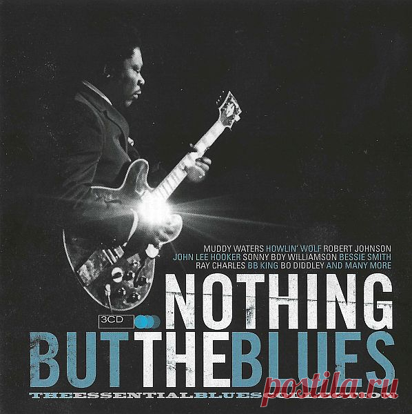 Nothing But The Blues (3CD Box-Set) FLAC Представляю вам сборник из трёх дисков с блюзом от легендарных исполнителей, с которых все, как бы и началось. Включает 60 классических записей таких исполнителей, как Джон Ли Хукер, Мадди Уотерс, Бо Диддли, Хаулин Вульф, Лоуэлл Фулсон, Ледбелли, Роберт Джонсон и многих других... Изготовлено в
