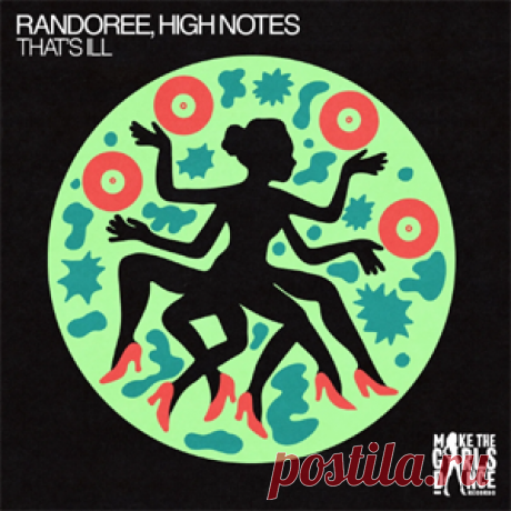 Randoree, High Notes - Thats Ill (Extended Mix) | 4DJsonline.com