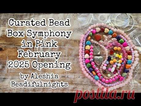 Curated Bead Box Symphony in Pink February 2025 Opening