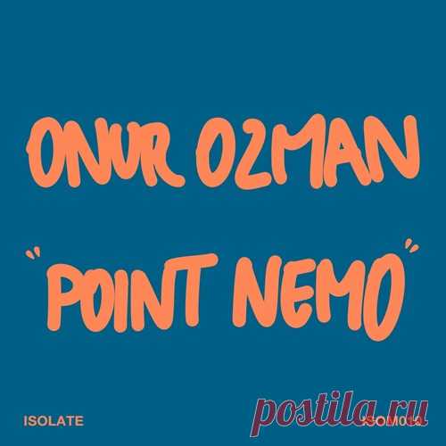 Onur Ozman – Point Nemo [ISOM010] Sharing-DB.club