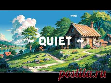 Quiet 🌳 Lofi Keep You Safe ⛅ Tranquil to Deep focus Study//Work [ Lofi hip hop - Lofi Music ]