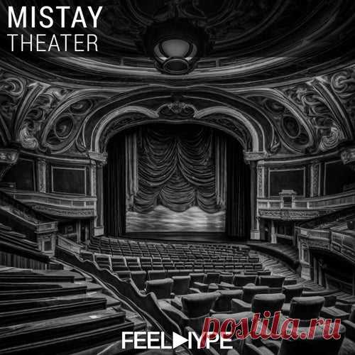 Mistay - Theater [Feel Hype Black]