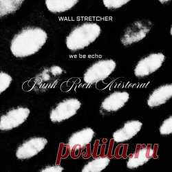 Wall Stretcher - Punk Rock Aristocrat (2025) [EP] Artist: Wall Stretcher Album: Punk Rock Aristocrat Year: 2025 Country: USA Style: Electronic, Industrial, Synthpop