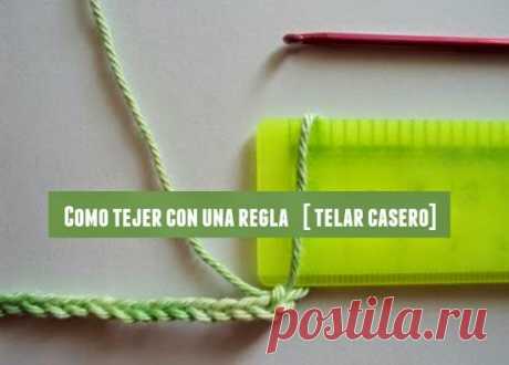Como Tejer Bucles con Ayuda de una Regla - enrHedando