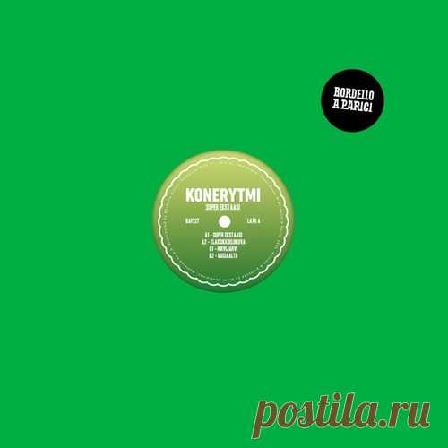 Konerytmi - Super Ekstaasi [Bordello A Parigi ] free download mp3 music 320kbps