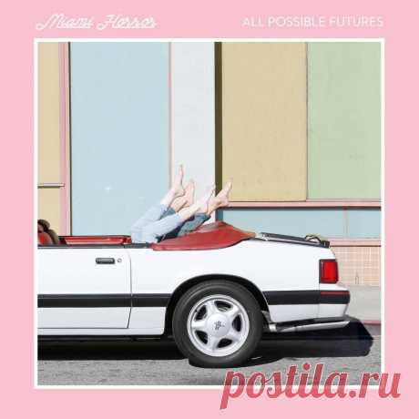 Miami Horror  - All Possible Futures - Indietronica 80-х | Soulplay Radio Blog - Музыкальный Блог