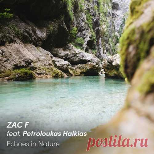 Zac F, Meditelectro, Petroloukas Halkias – Echoes in Nature [199538919189] free download mp3 music 320kbps