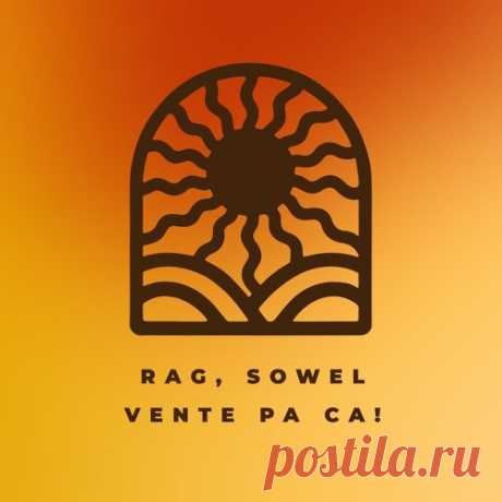 Rag, Sowel – Vente Pa Ca! [SLZ02] Download Free on Musicvibez.News ,Album Daily update.