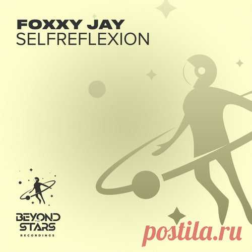 Foxxy Jay - Selfreflexion [Beyond The Stars Reborn]