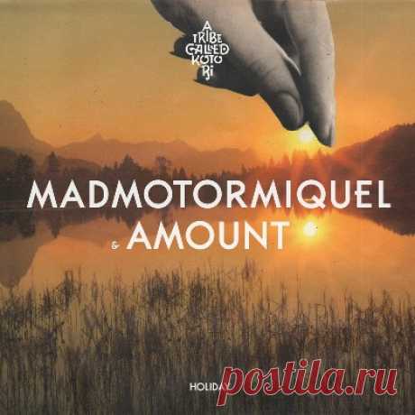 Madmotormiquel &amp; Amount – Holiday - FLAC Music
