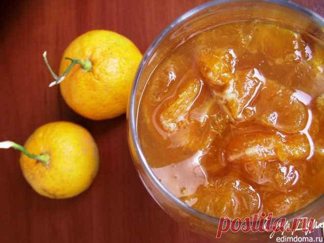 Мандариновое варенье с коньяком и корицей | Кулинарные рецепты от «Едим дома!»