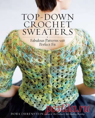 Top-Down Crochet Sweaters: Fabulous Patterns with Perfect Fit 2016