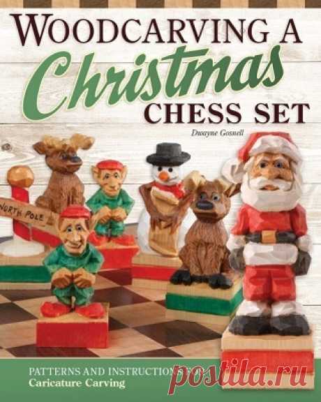 Woodcarving a Christmas Chess Set: Patterns and Instructions for Caricature Carving 2020
