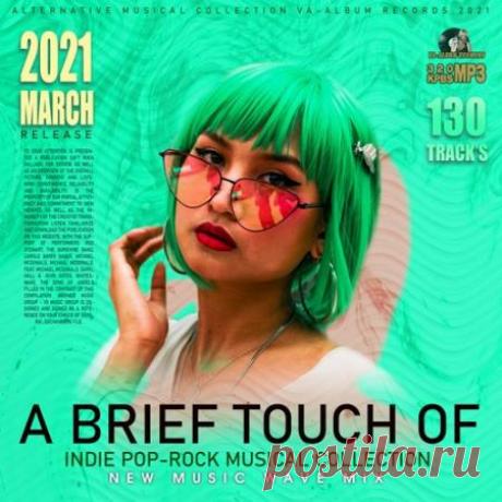 A Brief Touch Of (2021) В данном сборнике подобраны свежие новинки от исполнителей разных направлений independent-культуры. Мелодичность, простота звучания и отсутствие какой либо агрессии, так можно охарактеризовать эту музыку. Она варьируется от трогательных акустических мелодий и мечтательного попа до