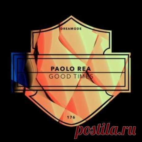 Paolo Rea - Good Times [DRM176] - HypeDJ.top