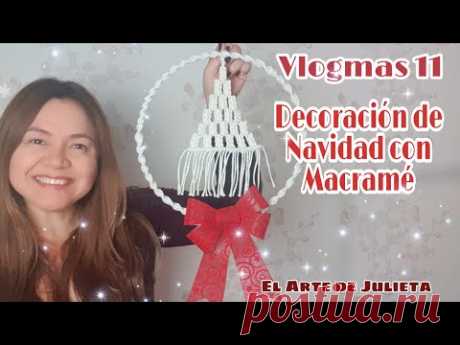 Vlogmas 11 Decoración de Navidad con Macramé