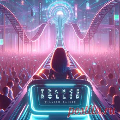 William Kaiser - Trance Roller [Kaiser Records]