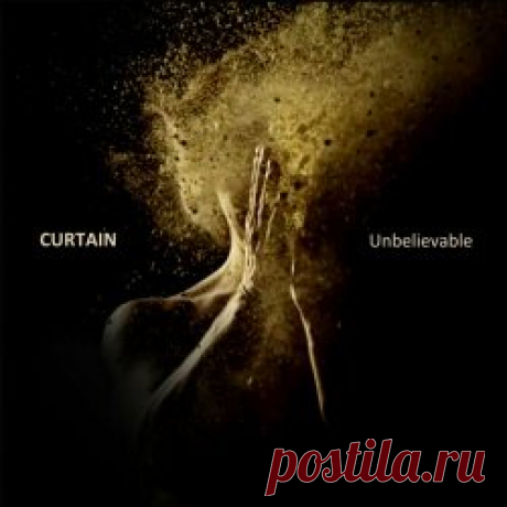 Curtain - Unbelievable (2024) [Single] Artist: Curtain Album: Unbelievable Year: 2024 Country: France Style: Post-Punk, New Wave, Coldwave
