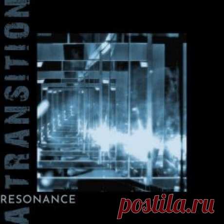A Transition - Resonance (2025) Artist: A Transition Album: Resonance Year: 2025 Country: Germany Style: Post-Punk, Coldwave, Synthpop