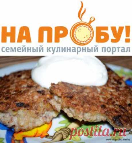 Грешники или оладьи из гречневой каши – На пробу! Пошаговые рецепты с фото