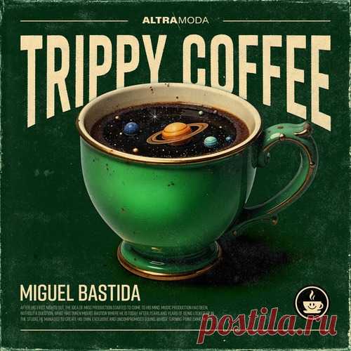 Miguel Bastida - Trippy Coffee - Extended Mix free download mp3 music 320kbps