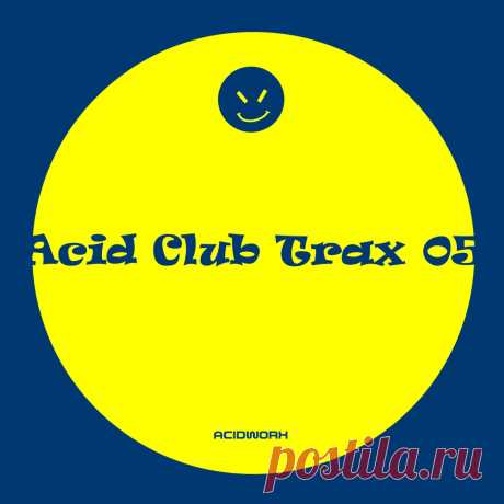 VA - Acid Club Trax 05 ACIDWORX209 » MinimalFreaks.co