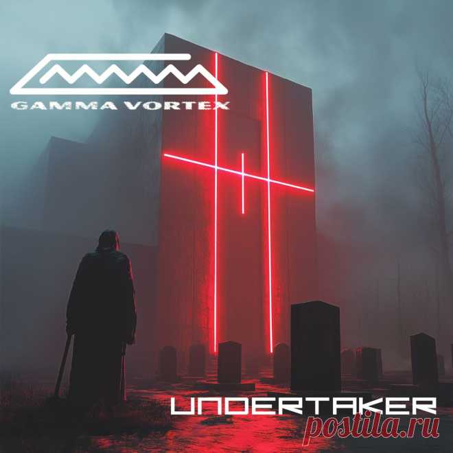 Gamma Vortex - Undertaker (EP) (2024) 320kbps / FLAC