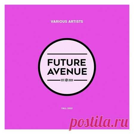 VA — FALL 2022 (FA021LP) [by FUTURE AVENUE] - 11 December 2022 - EDM TITAN TORRENT UK ONLY BEST MP3 FOR FREE IN 320Kbps (Скачать Музыку бесплатно).