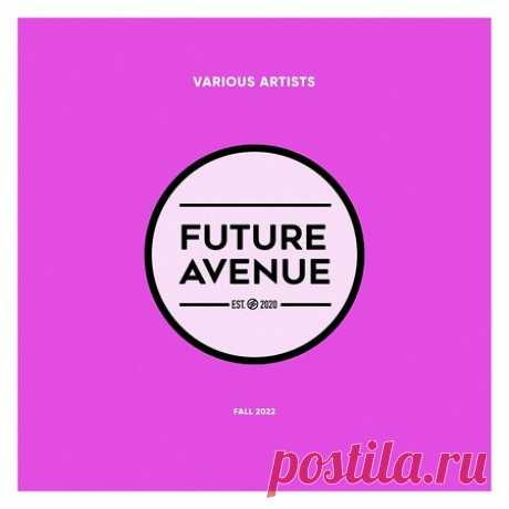 VA — FALL 2022 (FA021LP) [by FUTURE AVENUE] - 11 December 2022 - EDM TITAN TORRENT UK ONLY BEST MP3 FOR FREE IN 320Kbps (Скачать Музыку бесплатно).