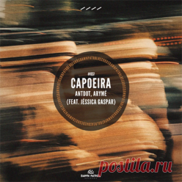 Antdot, ARYMÉ - Capoeira (Feat. Jéssica Gaspar) | 4DJsonline.com