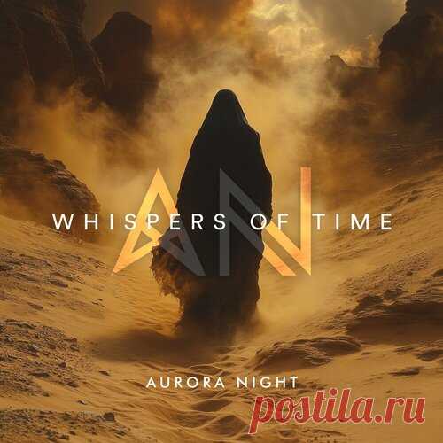 Aurora Night - Whispers Of Time | Весна 2025. Новинки музыки | Новинки музыки 2025 | Лучшие релизы